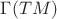 $\Gamma(TM)$