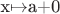 x$\mapsto$a+0
