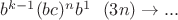 $b^{k-1}(bc)^nb^1\ \ (3n) \to...$ $b^{k-1}(bc)^nb^1\ \ (3n) \to...$