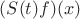 $(S(t)f)(x) $