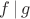 $f \,|\, g$