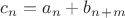 $c_n=a_n+b_n_+_m$