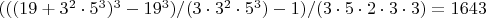 $(((19+3^2\cdot 5^3)^3-19^3)/(3\cdot 3^2\cdot 5^3)-1)/(3\cdot 5\cdot 2\cdot 3\cdot  3)=1643$