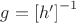 $g = \left[ h' \right]^{-1} $
