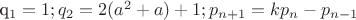 q_1=1;q_2=2(a^2+a)+1;p_{n+1}=kp_n-p_{n-1}