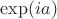 $\exp(ia)$