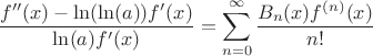 $$\frac{f''(x)-\ln (\ln (a)) f'(x)}{\ln (a) f'(x)}=\sum _{n=0}^{\infty } \frac{B_n(x) f^{(n)}(x)}{n!}$$