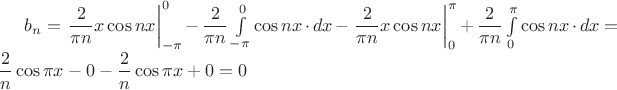 $b_n=\left.\dfrac{2}{\pi n}x\cos nx\right|_{-\pi}^{0}-\dfrac{2}{\pi n}\int\limits_{-\pi}^{0}\cos nx\cdot dx-\left.\dfrac{2}{\pi n}x\cos nx\right|_{0}^{\pi}+\dfrac{2}{\pi n}\int\limits_{0}^{\pi}\cos nx\cdot dx=\dfrac{2}{n}\cos \pi x - 0 - \dfrac{2}{n}\cos \pi x+0=0$