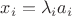$x_i=\lambda_i a_i$