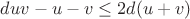 $duv - u - v \leq 2d(u+v)$ $duv - u - v \leq 2d(u+v)$