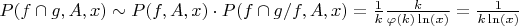 $P(f\cap g,A,x) \sim P(f,A,x) \cdot P(f \cap g/f,A,x)=\frac {1} {k}\frac {k} {\varphi(k) \ln(x)}=\frac {1} {k \ln(x)}$