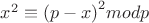 $x^2\equiv {(p-x)}^2 mod {p}$