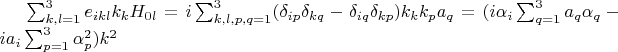 $\sum_{k,l=1}^3 e_{ikl}k_k H_{0l}=i \sum_{k,l,p,q=1}^3 (\delta_{ip}\delta_{kq}-\delta_{iq}\delta_{kp})k_k k_p a_q=(i \alpha_i \sum_{q=1}^3 a_q \alpha_q - i a_i  \sum_{p=1}^3\alpha_p^2)k^2$