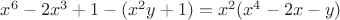 $x^6 - 2x^3 + 1 - (x^2y+1)=x^2(x^4-2x-y)$