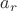 $a_r $