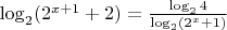 $\log_2(2^{x+1}+2) =\frac{\log_2 4}{\log_2 (2^x+1)}$