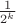 ${\frac{1}{2^k}}$