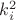 $k_i^2$ $k_i^2$