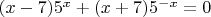 $(x-7)5^x+(x+7)5^{-x}=0$