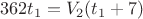 $$362t_1= V_2(t_1+7)$$