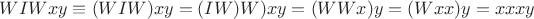 $WIWxy \equiv (WIW)xy = (IW)W)xy = (WWx)y = (Wxx)y = xxxy$