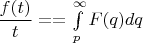 $\dfrac{f(t)}{t} == \int\limits_p^\infty F(q)dq$