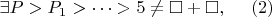$\exists P >P_1 >\cdots>5\neq\square+\square, ~~~~(2)$