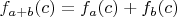 $f_{a + b}(c) = f_a(c) + f_b(c)$