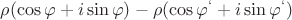 $\rho(\cos\varphi + i\sin\varphi) - \rho(\cos\varphi^` + i\sin\varphi^`)$