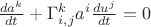$\frac {da^k} {dt} + \Gamma^k_{i,j}a^i\frac {du^j} {dt} = 0$