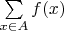 $\sum\limits_{x \in A} f(x)$