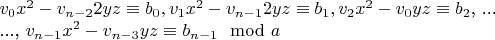 $v_0 x^2 - v_{n-2} 2 yz \equiv b_0, v_1 x^2 - v_{n-1} 2 yz \equiv b_1,  v_2 x^2-v_0 yz \equiv b_2$, ... 

..., $v_{n-1} x^2-v_{n-3} yz \equiv b_{n-1} \mod a$