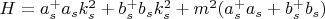 $H=  a_s^+ a_s k_s^2 + b_s^+ b_s k_s^2  +m^2 (a_s^+ a_s  + b_s^+ b_s ) $