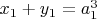 $x_1+y_1=a_1^3$