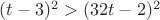 $(t-3)^2>(32t-2)^2$