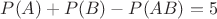 $P(A)+P(B)-P(AB)=5%$