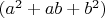 $(a^ 2 + ab + b^ 2)$