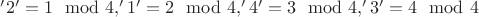 $'2' = 1 \mod 4, '1' = 2 \mod 4, '4' = 3 \mod 4, '3' = 4 \mod 4$