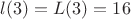 $l(3)=L(3)=16$