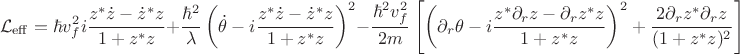 $$\mathcal{L}_{\mathrm{eff}} = \hbar v^2_f i \frac{z^* \dot{z} - \dot{z}^* z}{1+z^{*} z} + \frac{\hbar^2}{\lambda} \left( \dot{\theta} -i \frac{z^{*} \dot{z} - \dot{z}^{*} z}{1 + z^{*} z}\right)^2  - \frac{\hbar^2 v^2_f}{2m} \left[    \left(\partial_r \theta -i \frac{z^{*} \partial_r{z}-\partial_r{z}^{*} z}{1+z^* z}\right)^2 + \frac{2\partial_r z^* \partial_r z}{(1+z^* z)^2}\right]$$