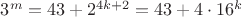 $3^m=43+2^{4k+2}=43+4\cdot16^k$