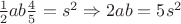 $\frac 1 2 ab \frac 4 5=s^2 \Rightarrow 2ab=5s^2$