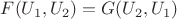 $F(U_1,U_2)=G(U_2,U_1)$