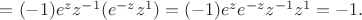 $=(-1)e^z z^{-1}(e^{-z}z^1)=(-1)e^z e^{-z}z^{-1}z^1=-1.$