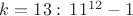 $k=13:\,11^{12}-1$