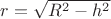 $r=\sqrt{R^2-h^2}$
