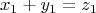 \[
x_1  + y_1  = z_1 
\]