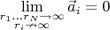 $\[ 
\mathop{\lim }\limits_{\substack{r_1...r_N \to \infty\\
r_i\nrightarrow\infty}}\vec a_{i}=0$