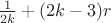 $\frac{1}{2k}+(2k-3)r$