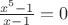 $\frac{x^5-1}{x-1}=0$